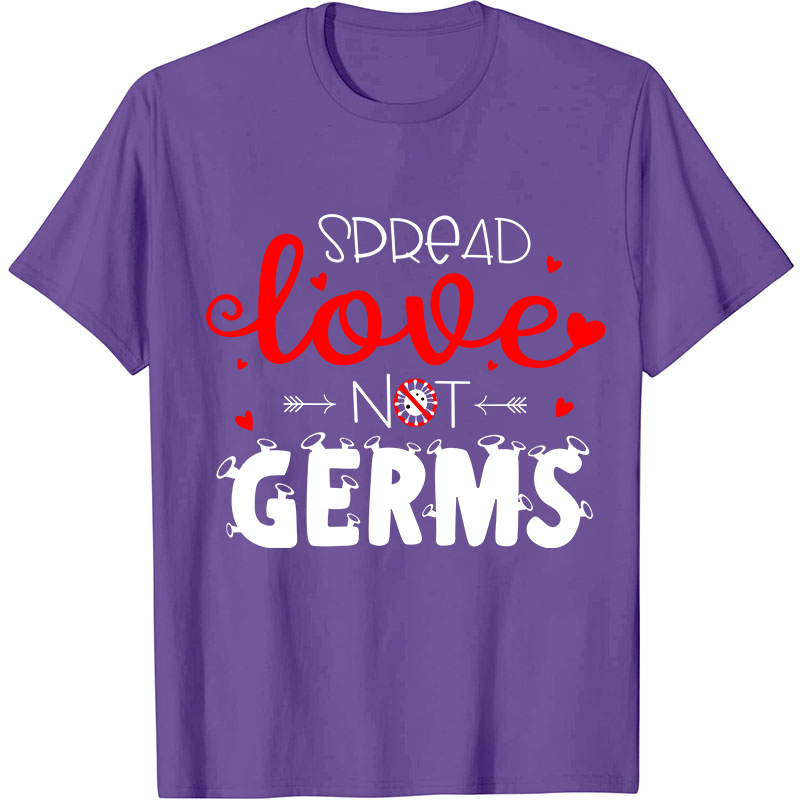 Spread Love Not Germs Nurse T-Shirt