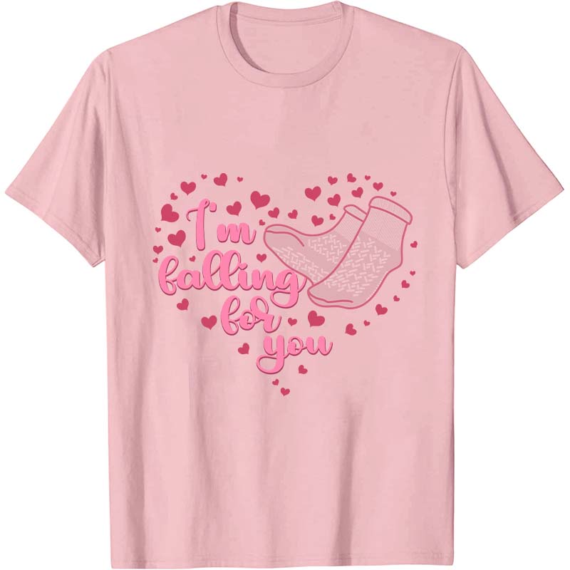 I'm Falling For You Nurse T-Shirt