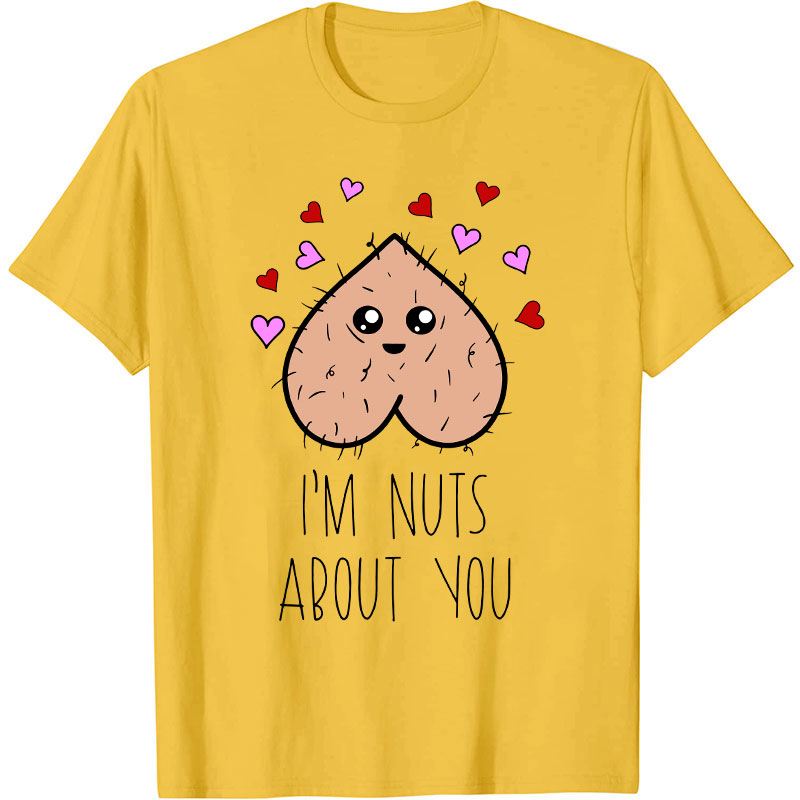 I'm Nuts About You Nurse T-Shirt