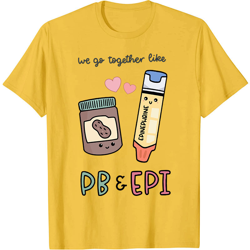 We Go Together Like Nurse T-Shirt