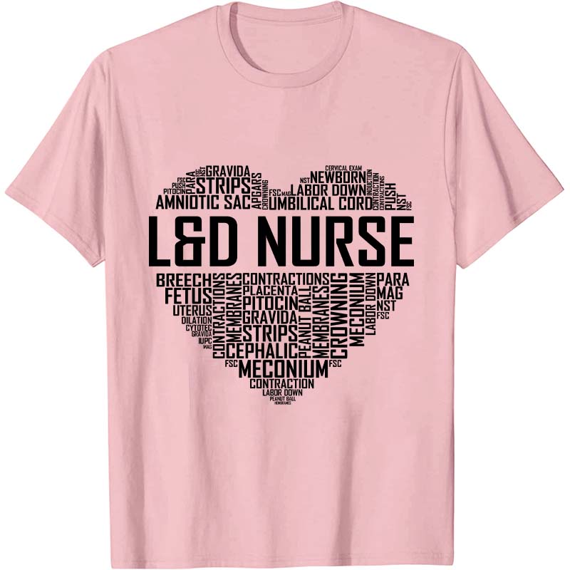Labor And Delivery Nurse Heart Nurse T-Shirt