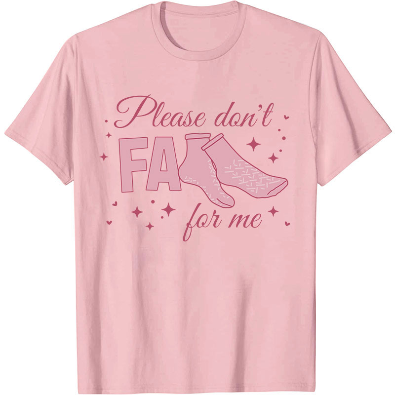 Please Don't Fall For Me Nurse T-Shirt