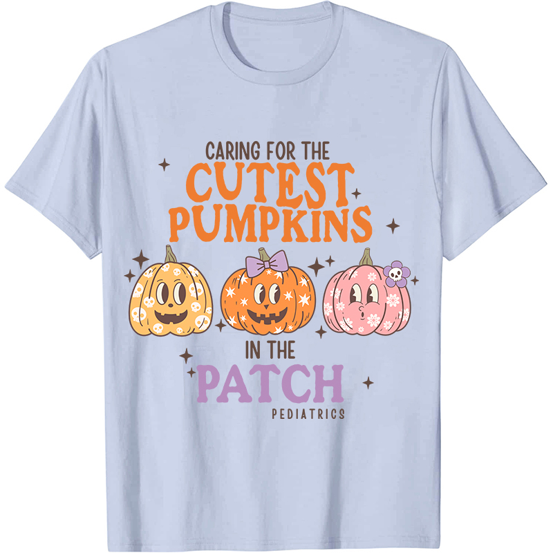 Care For The Cutest Pumpkins In The Patch Nurse T-Shirt