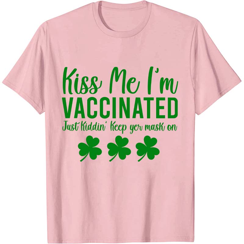 Kiss Me I'm Vaccinated Nurse T-Shirt