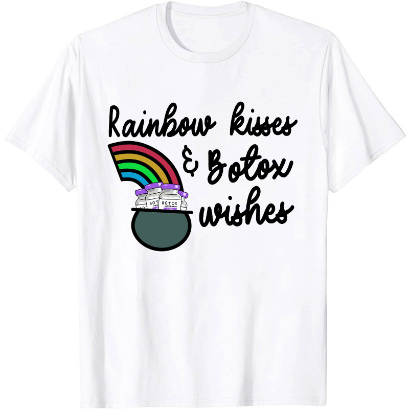 Rainbow Kisses And Botox Wishes Nurse T-Shirt