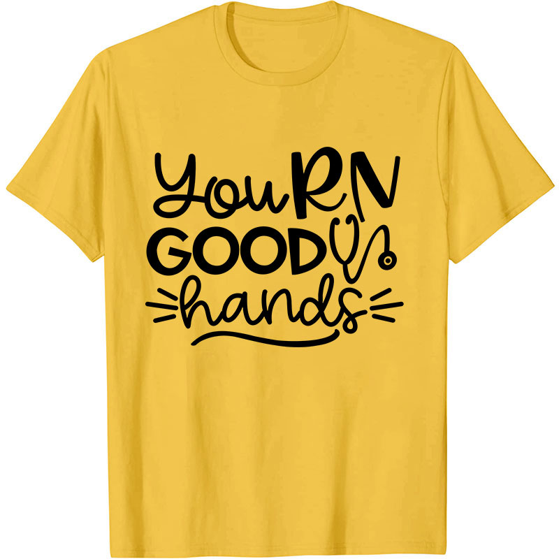 You RN Good Hands Nurse T-Shirt