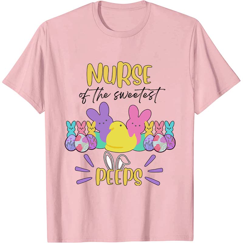 Nurse Of The Sweetest Peeps Nurse T-Shirt