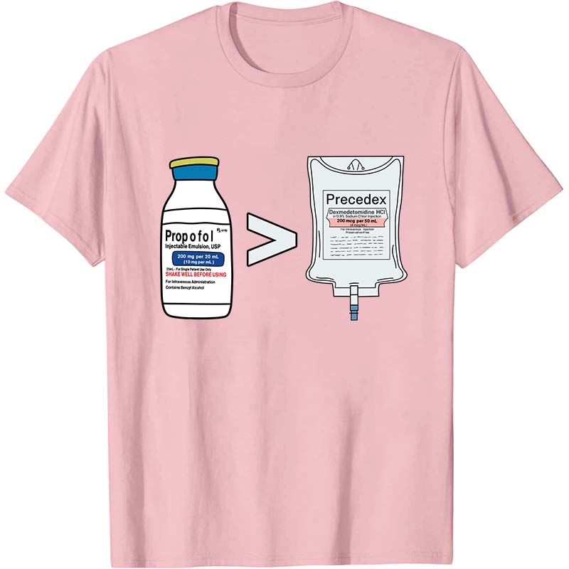 Propofol More Than The Precedex Nurse T-Shirt
