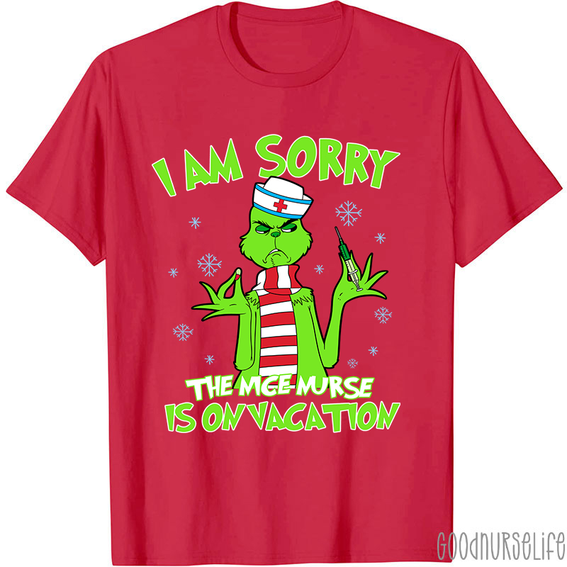 I Am Sorry The Nice Nurse Is On Vacation Nurse T-Shirt