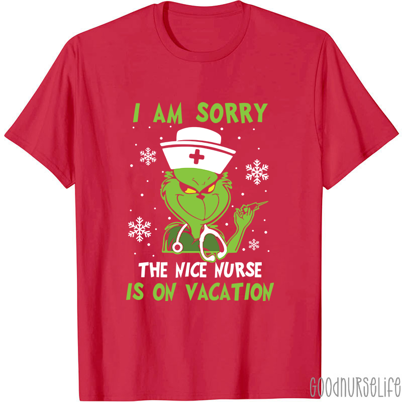 I Am Sorry The Nice Nurse Is On Vacation Nurse T-Shirt