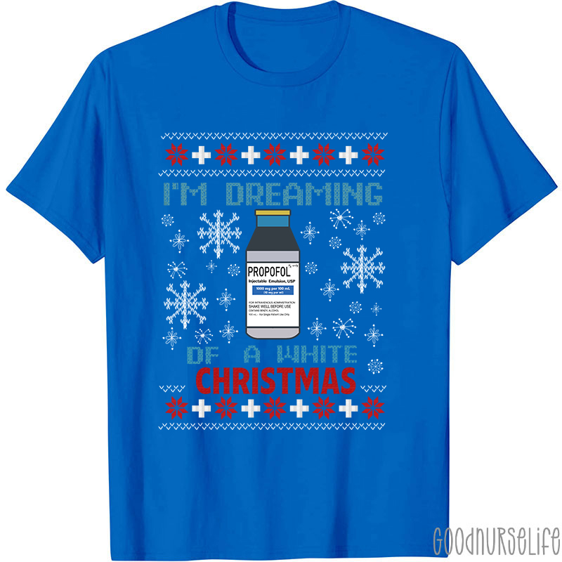 I'm Dreaming Of A White Christmas Nurse T-Shirt