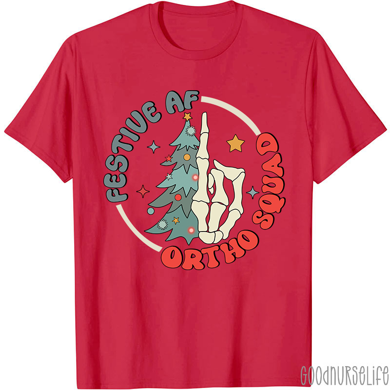 Festive AF Ortho Squad Nurse T-Shirt