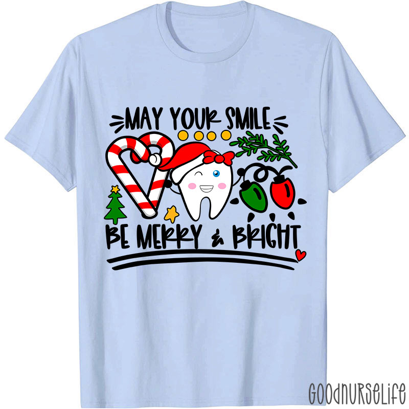 May Your Smile Be Merry And Bright Nurse T-shirt