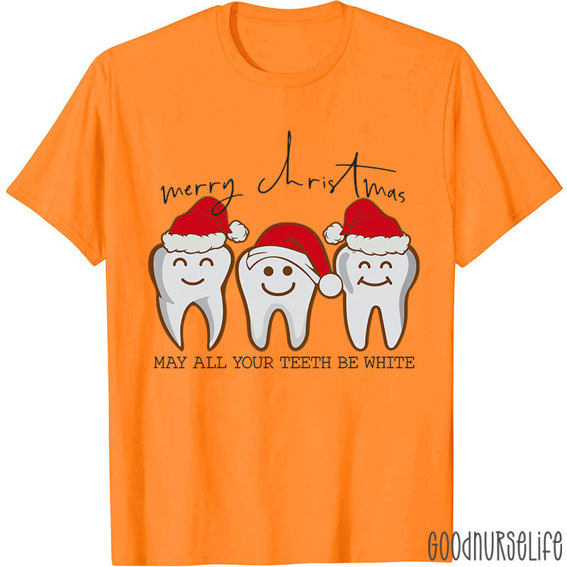 Merry Christmas May All Your Teeth Be White Nurse T-shirt