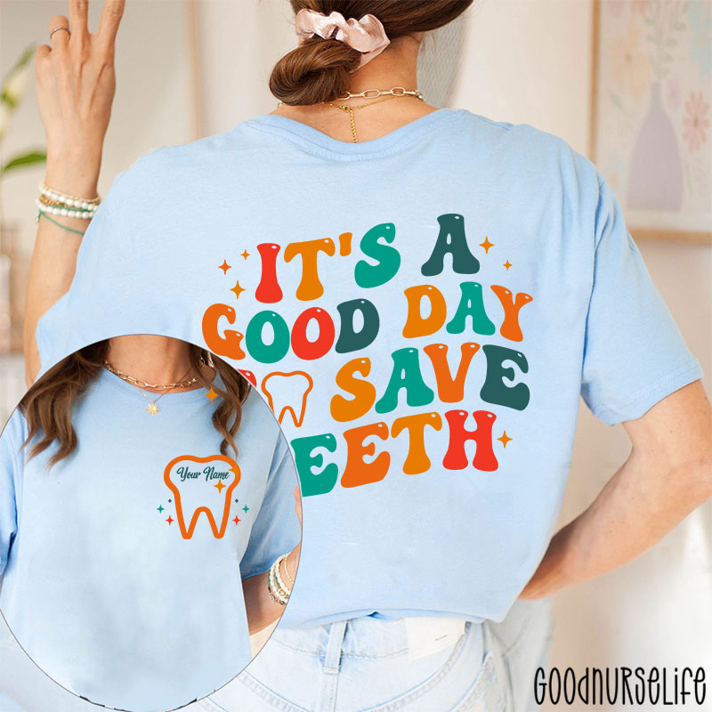 Personalized It's A Good Day To Save Teeth Nurse Two Sided T-Shirt