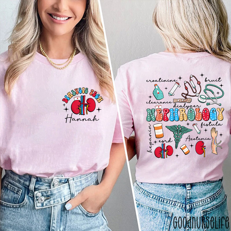 Personalized Name Dialysis Tech Nephrology Nurse Two Sided T-Shirt