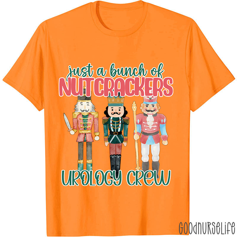 Just A Bunch Of Nutcrackers Urology Crew Nurse T-shirt