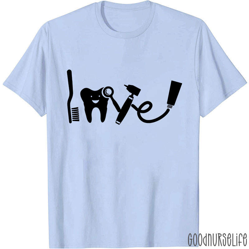 Love Dental Nurse T-shirt