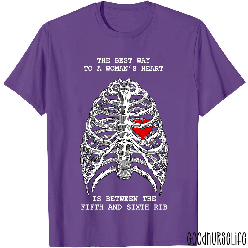 The Best Way To A Woman's Heart Is Between The Fifth And Sixth Rib Nurse T-Shirt