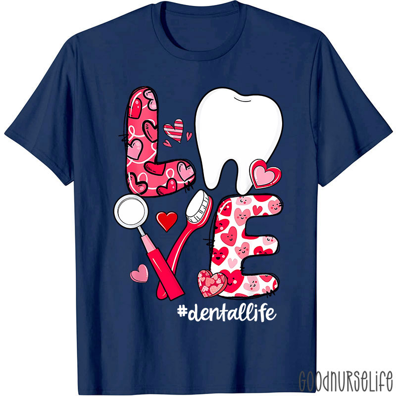 Love Tooth Heart Dental Life Valentine's Day T-shirt