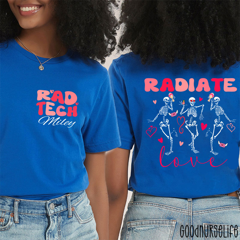 Personalized Rad Tech Radiate Love Nurse Two Sided T-Shirt