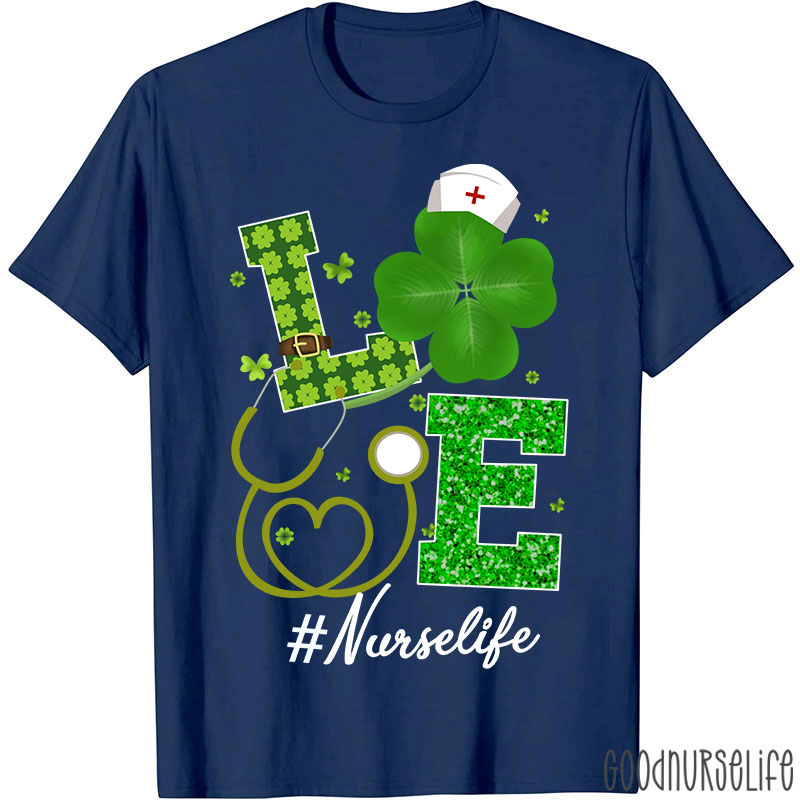Love Nurselife Clover Stethoscope Nurse T-Shirt