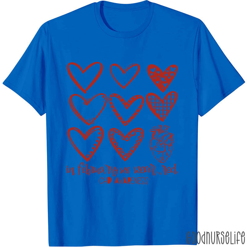 In February We Wear Red CHD Awareness Nurse T-Shirt