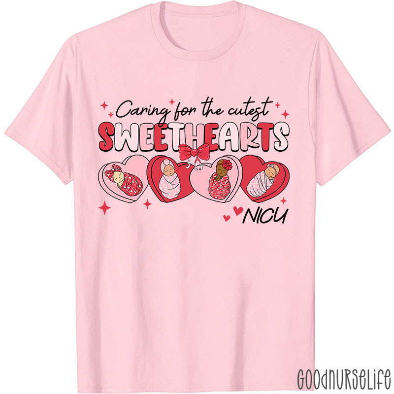Caring For The Cutest Sweethearts NICU Nurse T-Shirt