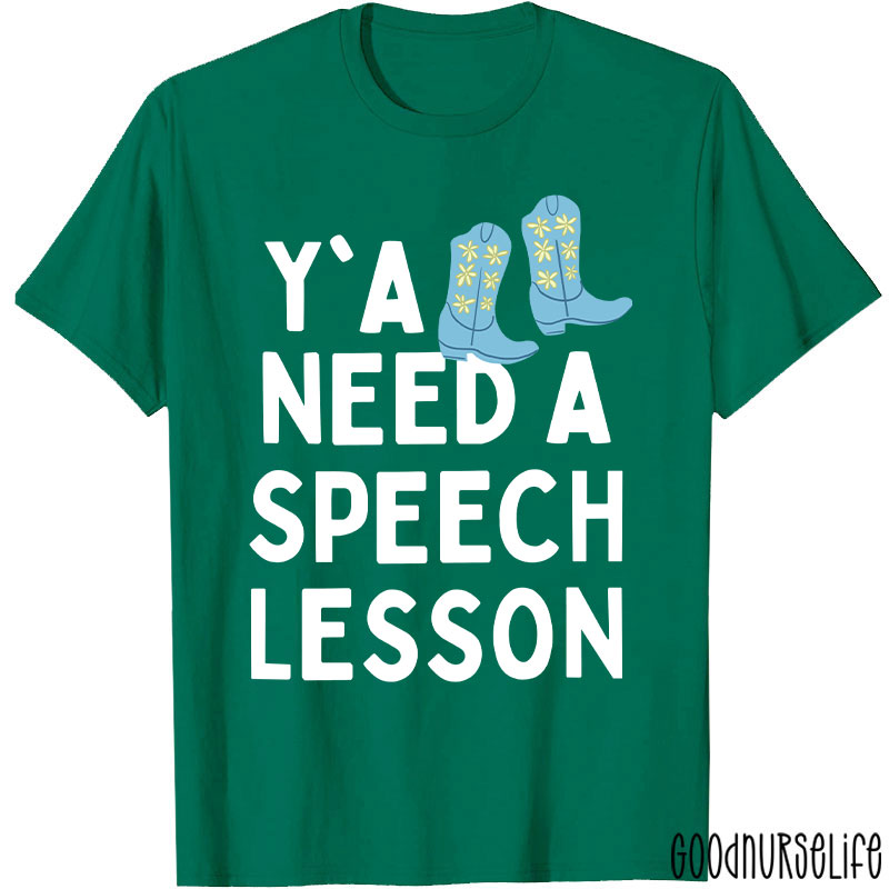 You All Need A Speech Lesson T-Shirt