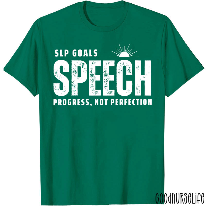 SLP Goals Speech Progress Not Perfection T-Shirt