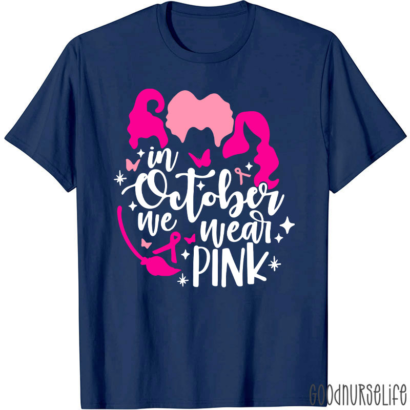 Witchy Pink October For Breast Cancer Nurse T-Shirt