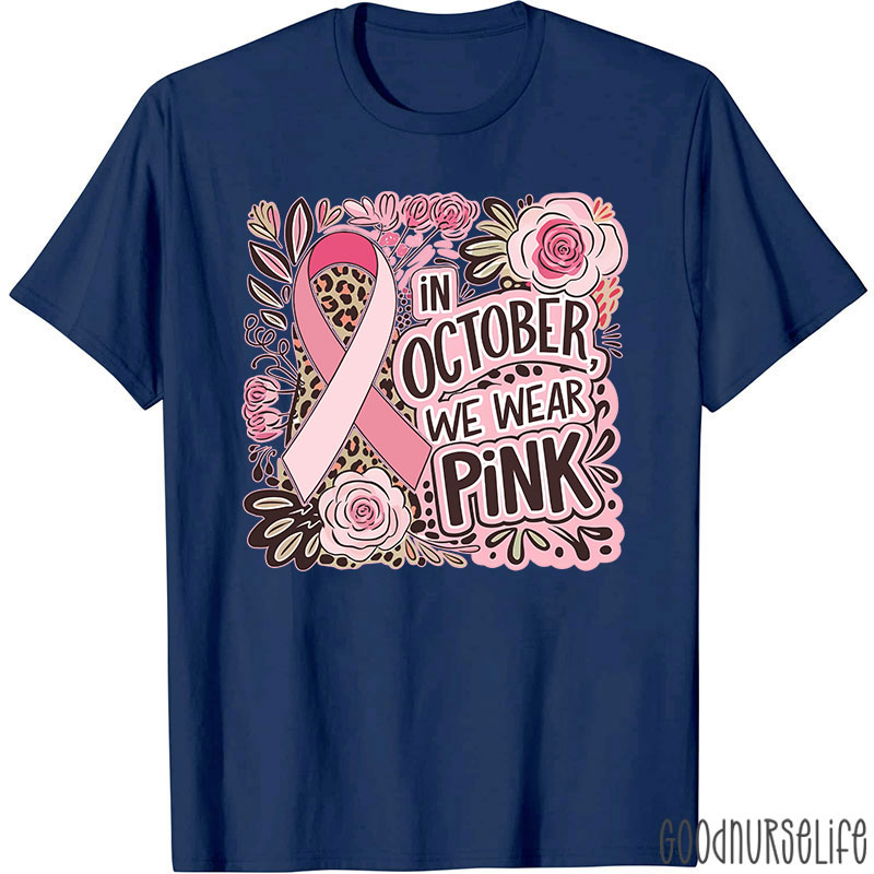 October Pink Ribbon And Floral Nurse T-Shirt