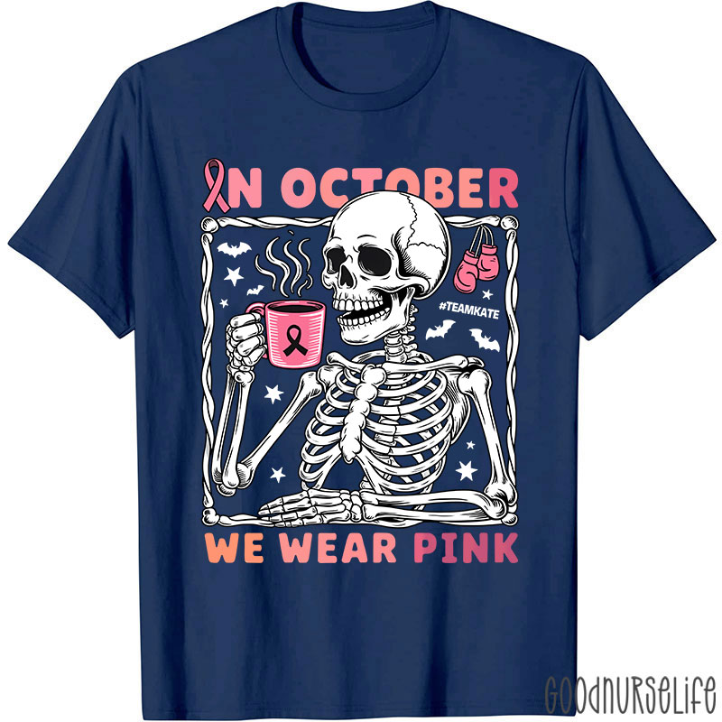 Personalized In October We Wear Pink Breast Cancer Awareness Skeleton Nurse T-Shirt