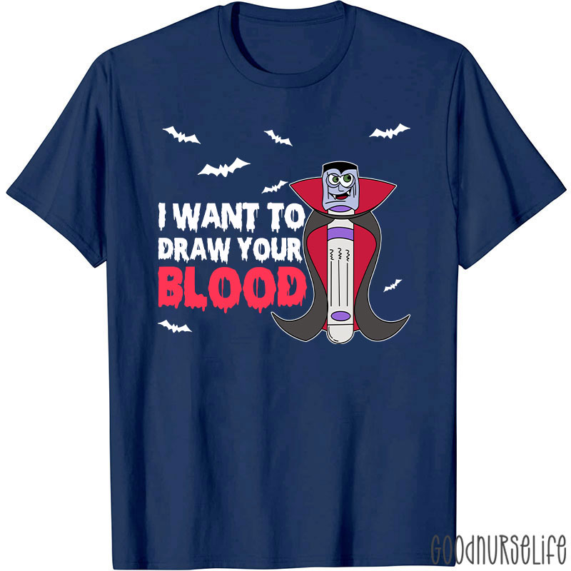 Vampire Test Tube I Want To Draw Your Blood Nurse T-Shirt