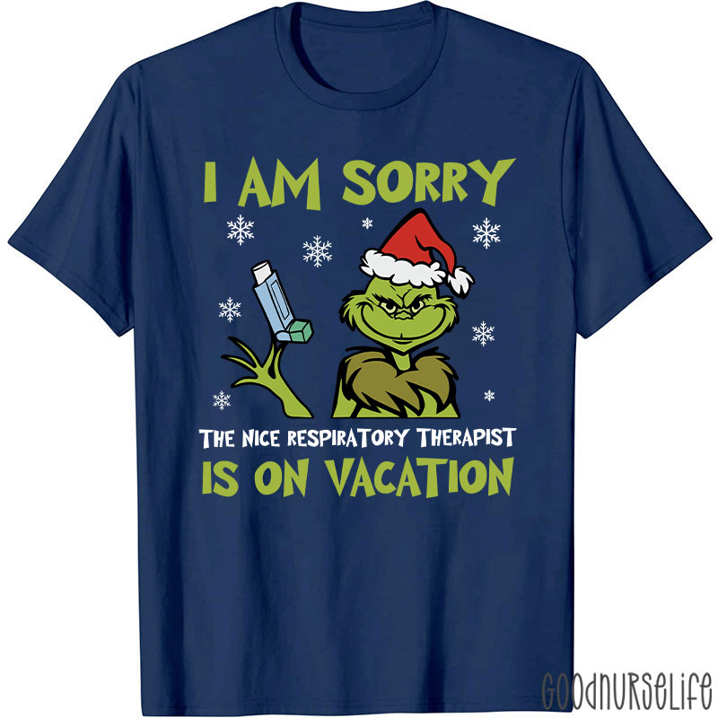 I Am Sorry Nice RT Is On Vacation T-Shirt