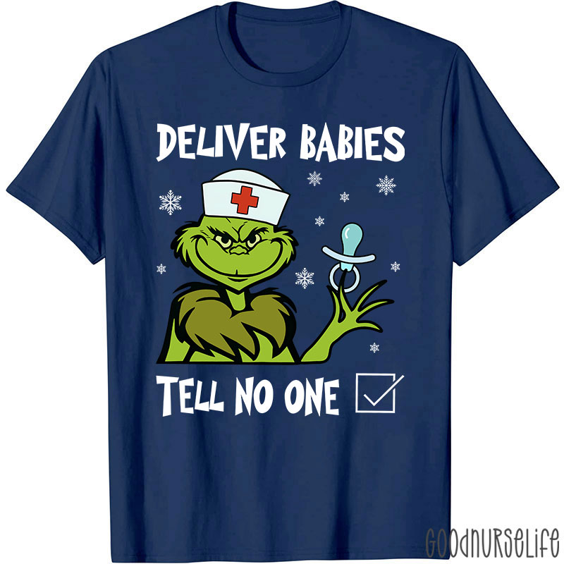 Deliver Babies Tell No One Nurse T-Shirt