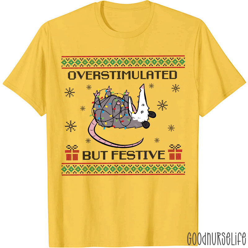 Overstimulated But Festive Nurse T-Shirt