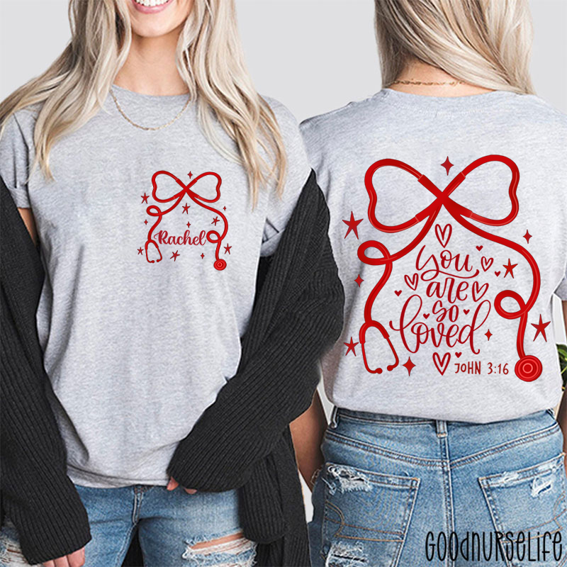 Personalized Bow Tie Stethoscope You Are So Loved Nurse Two Sided T-Shirt