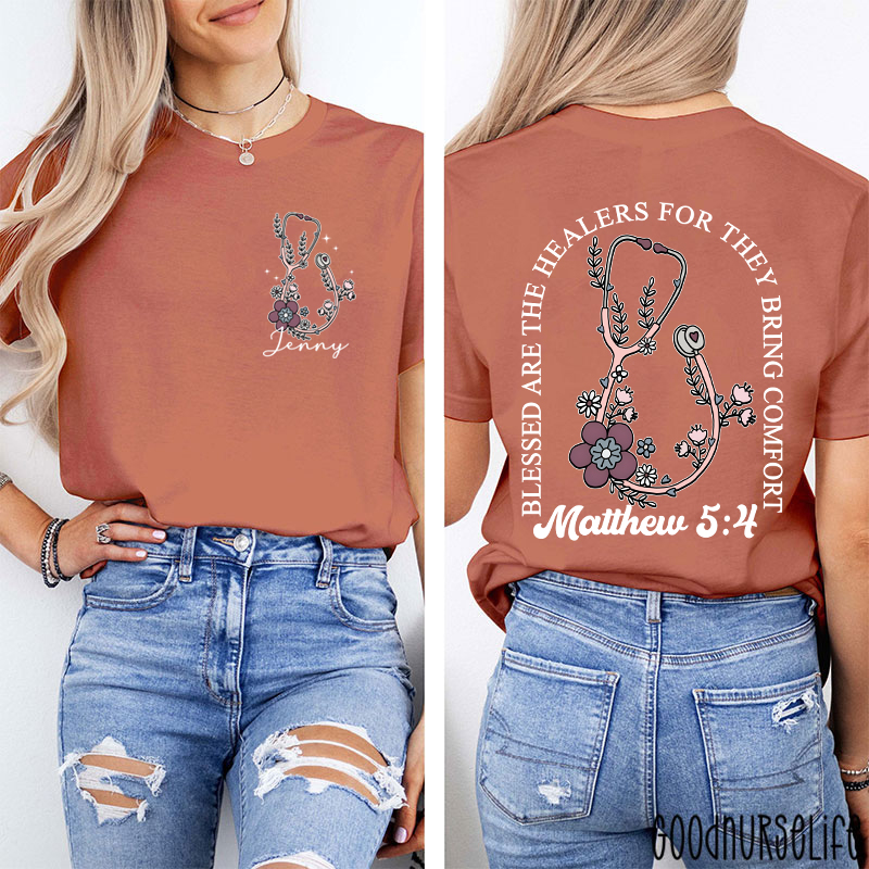 Personalized Floral Blessed Are The Healers For They Bring Comfort Nurse Two Sided T-Shirt