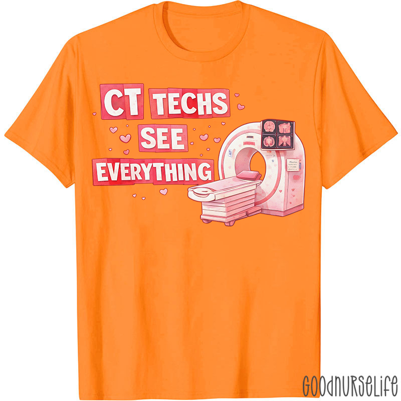 CT Techs See Everything T-shirt