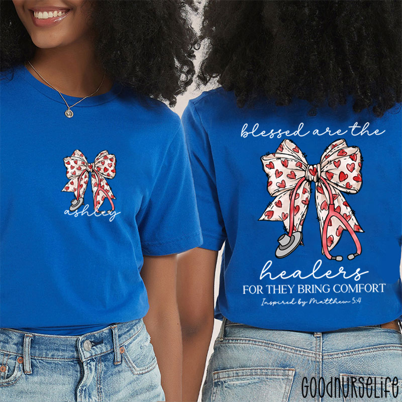Personalized Blessed Are The Healers For They Bring Comfort Nurse Two Sided T-Shirt