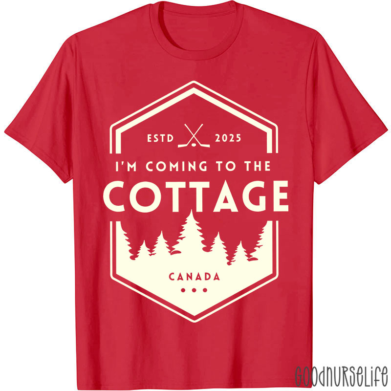 I'm Coming To The Cottage Canada T-shirt