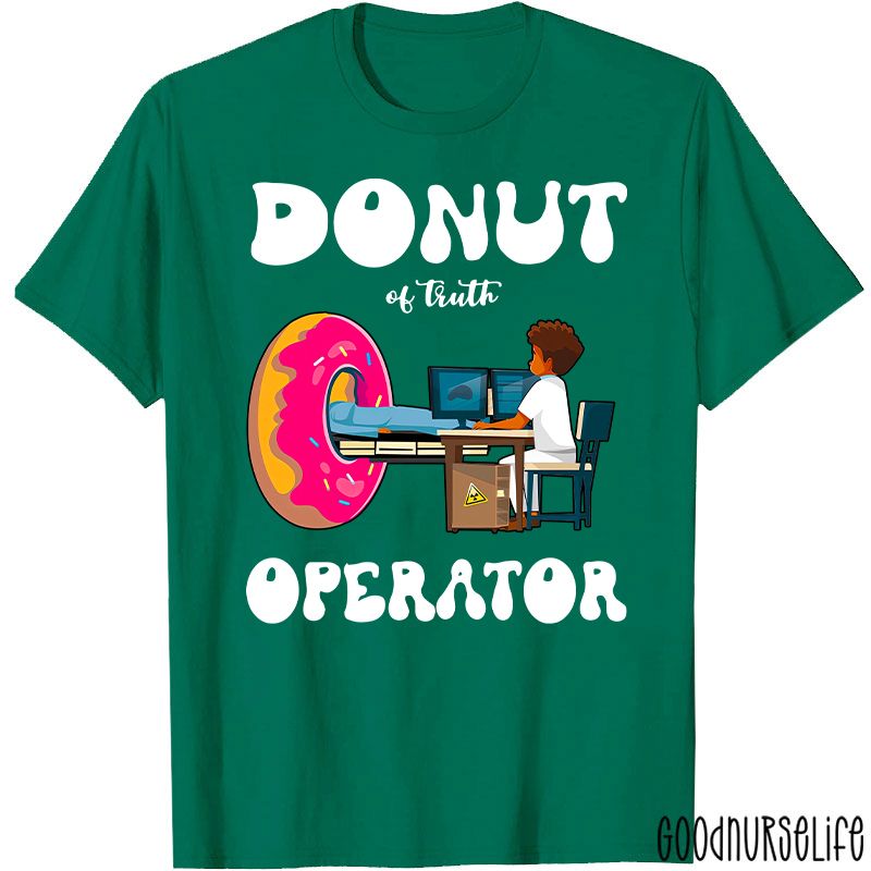 Donut Of Truth Operator Radiology Radiology T-Shirt