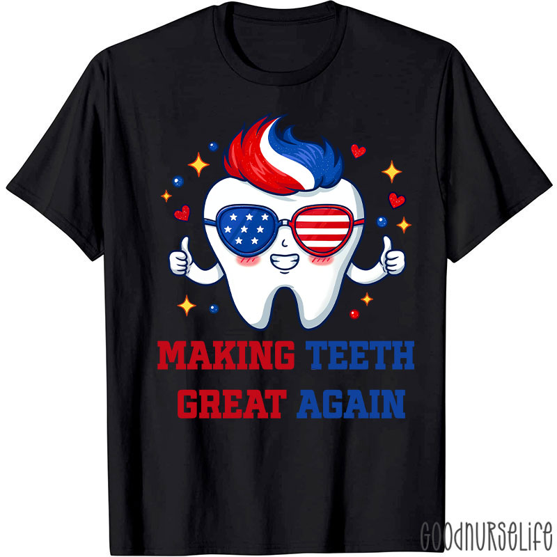 Patriotic Tooth Making Teeth Great Again T-shirt