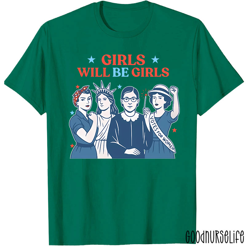 Girls Will Be Girls 4th Of July Nurse T-Shirt