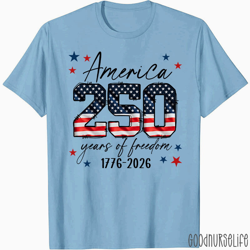 America 250 Years Of Freedom 1776-2026 Nurse T-Shirt