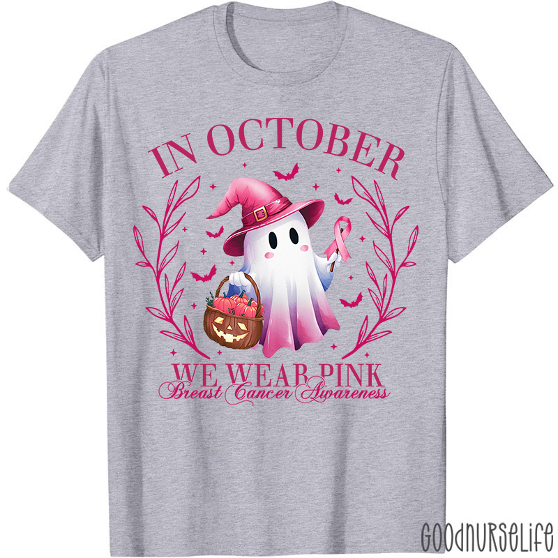 In October We Wear Pink Breast Cancer Awareness Cute Ghost Nurse T-Shirt