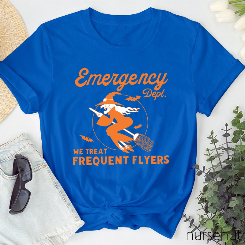 Emergency Dept We Treat Frequent Flyers Nurse T-Shirt