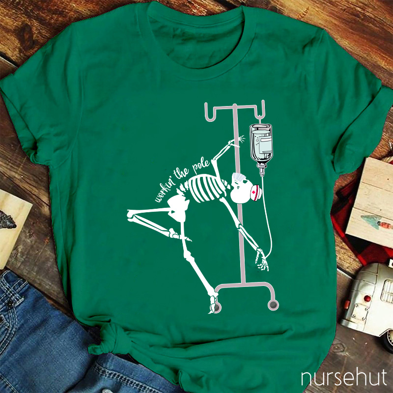 Workin The Pole Nurse T-Shirt