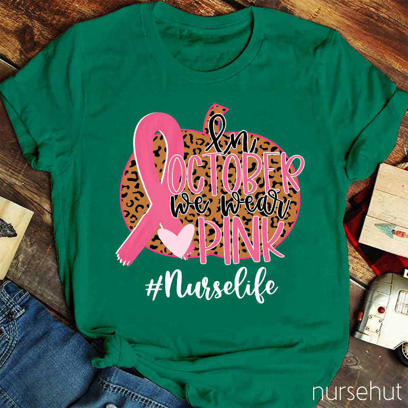 We Wear Pink Nurse T-Shirt